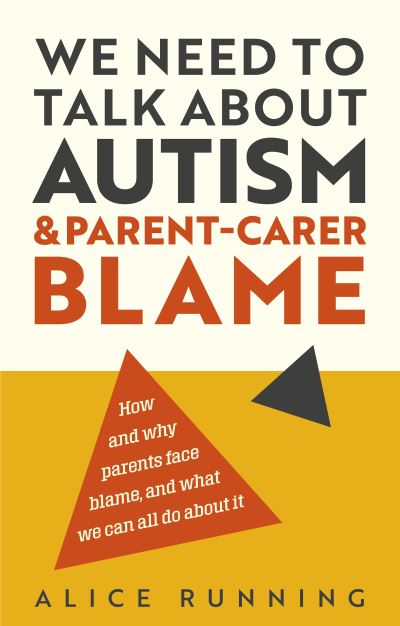 Image for We Need to Talk About Autism and Parent-Carer Blame