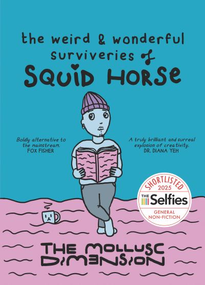 Weird and Wonderful Surviveries of Squid Horse