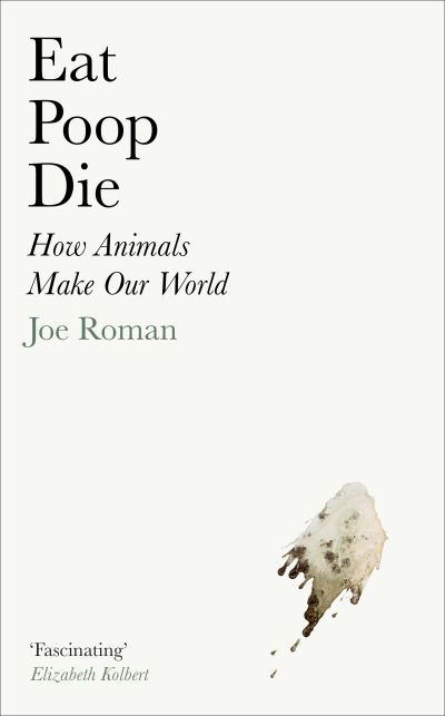 Eat, poop, die