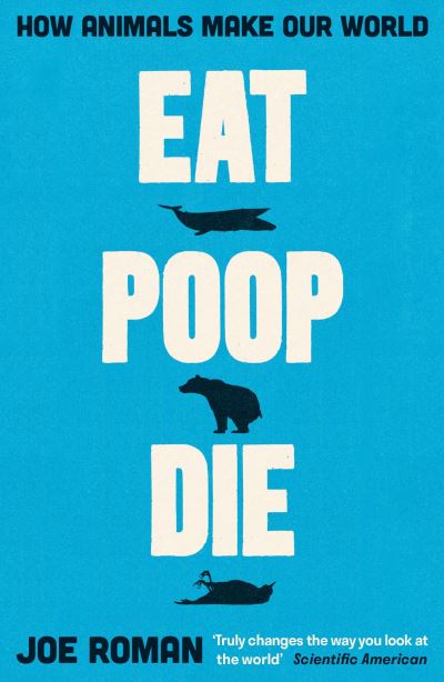 Eat, poop, die