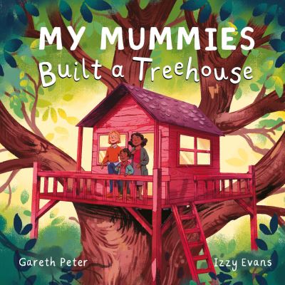 Image for My Mummies Built a Treehouse