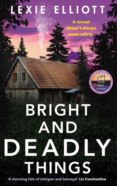 Bright and deadly things