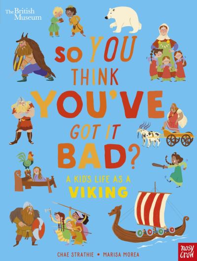 So You Think You've Got It Bad?. A Kid's Life As a Viking