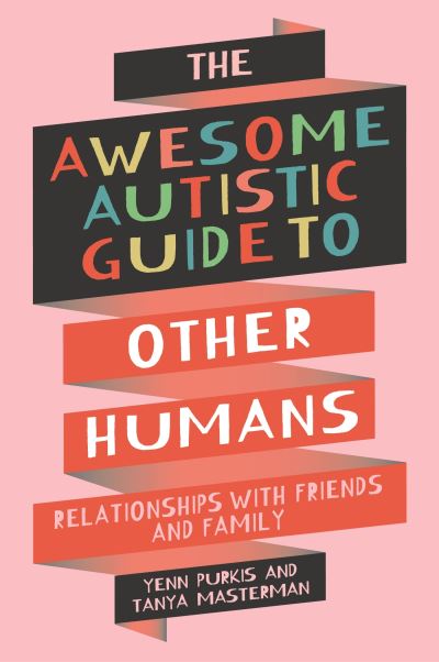 The awesome autistic guide to other humans