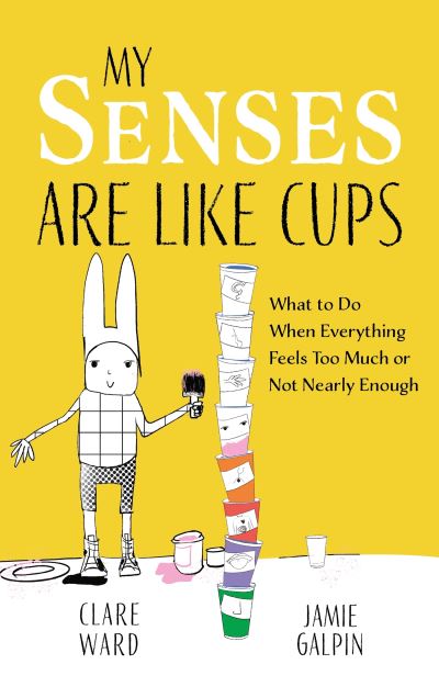 My senses are like cups