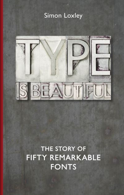 Type Is Beautiful Story Of 50 Fonts