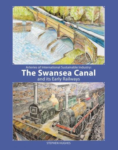 Arteries of International Sustainable Industry: The Swansea Canal and Its Early