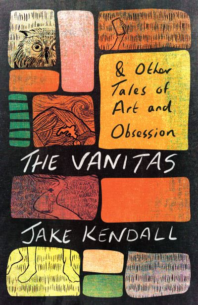 The vanitas & other tales of art and obsession