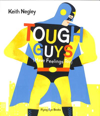 Tough Guys (Have Feelings Too)