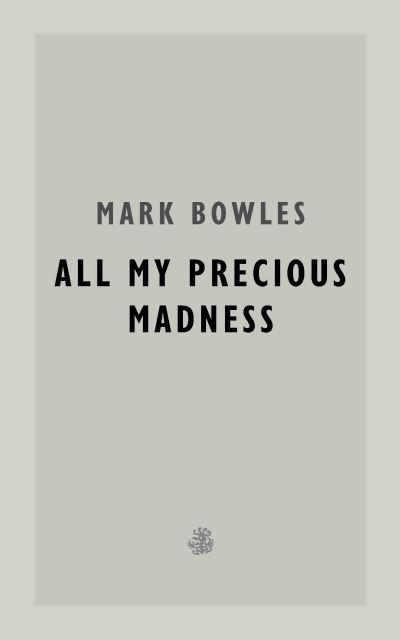 All my precious madness