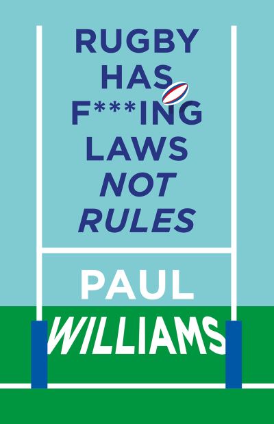 Rugby Has F***Ing Laws, Not Rules