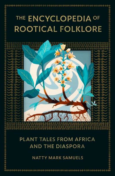 The encyclopedia of rootical folklore