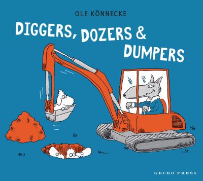Diggers, dozers and dumpers