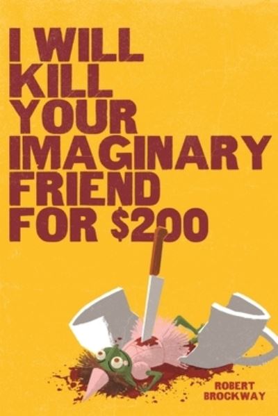 I Will Kill You Imaginary Friend for $200