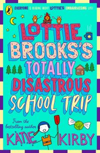 Lottie Brooks’s totally disastrous school trip