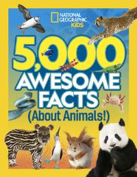 5,000 awesome facts (about animals!)