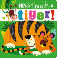 Never touch a tiger!