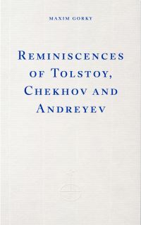 Reminiscences of Tolstoy, Chekhov and Andreyev