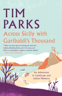 Across Sicily With Garibaldi’s Thousand