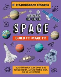 Build It! Make It!. Space