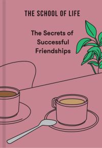 The Secrets of Successful Friendships